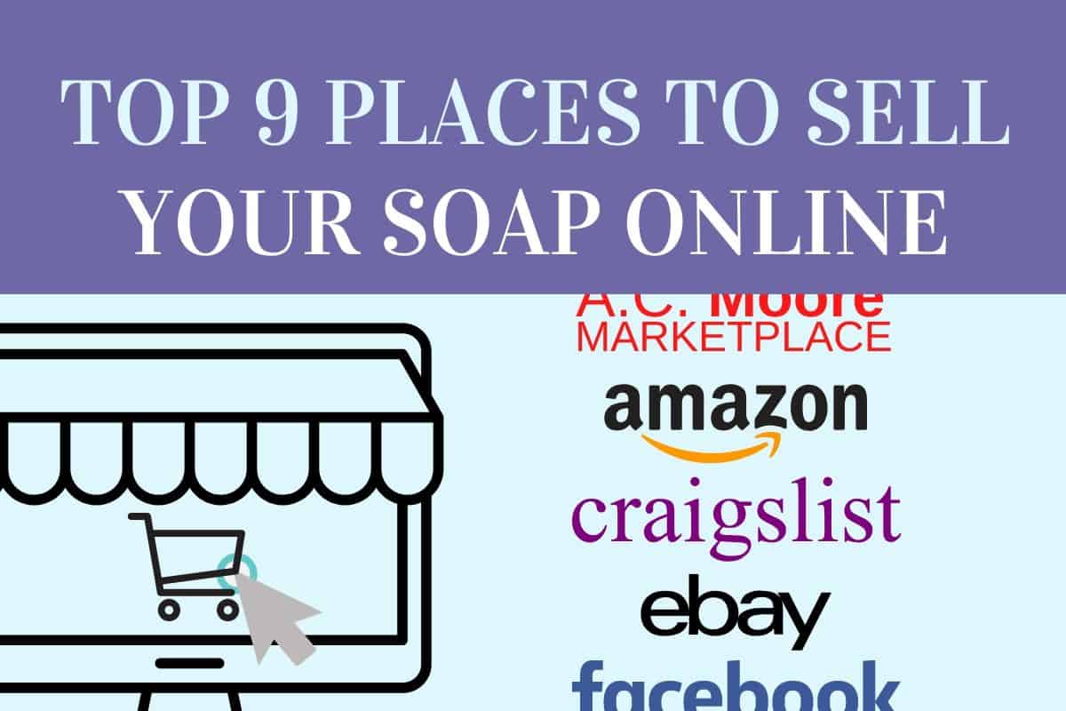 Top 9 Places To Sell Handmade Soap Online Soap Startup